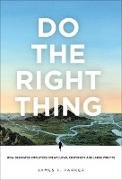 Do the Right Thing: How Dedicated Employees Create Loyal Customers and Large Profits (paperback)