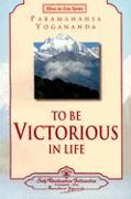 To Be Victorious in Life