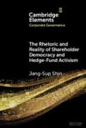 The Rhetoric and Reality of Shareholder Democracy and Hedge-Fund Activism