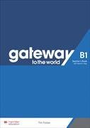 Gateway to the World B1 Teacher's Book with Teacher's App