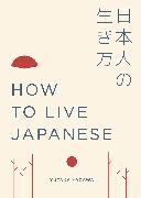 How to Live Japanese