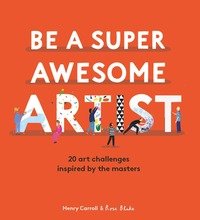 How to Be a Super Awesome Artist