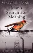 Man's Search for Meaning