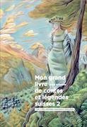 Mon grand livre de contes et légendes suisses 2