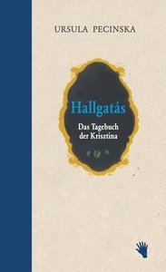 Hallgatás. Das Tagebuch der Krisztina