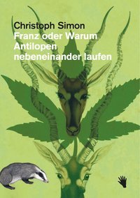 Franz oder Warum Antilopen nebeneinander laufen