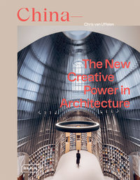 China: The New Creative Power in Architecture