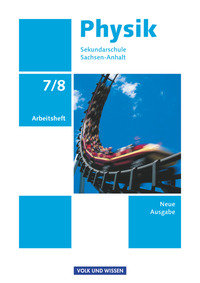 Physik - Ausgabe Volk und Wissen, Sekundarschule Sachsen-Anhalt - Neue Ausgabe, 7./8. Schuljahr, Arbeitsheft