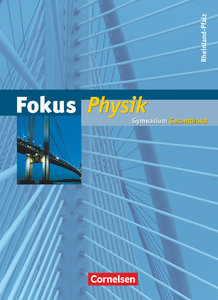 Fokus Physik, Gymnasium Rheinland-Pfalz, Gesamtband, Schulbuch
