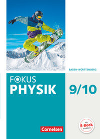 Fokus Physik - Neubearbeitung, Gymnasium Baden-Württemberg, 9./10. Schuljahr, Schulbuch