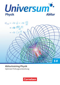 Universum Physik Sekundarstufe II, Zu allen Ausgaben, Gymnasiale Oberstufe, Prüfungstraining, Abiturtraining