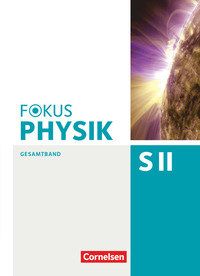 Fokus Physik Sekundarstufe II, Gesamtband, Oberstufe, Schulbuch
