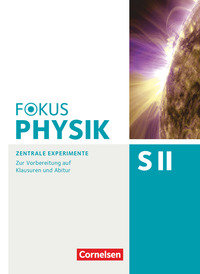 Fokus Physik Sekundarstufe II, Zu allen Ausgaben und zum Gesamtband, Oberstufe, Zentrale Experimente, Zur Vorbereitung auf Klausuren und Abitur