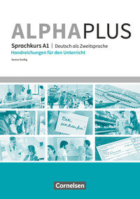 Alpha plus, Deutsch als Zweitsprache, Sprachkurs - Ausgabe 2011/12, A1, Handreichungen für den Unterricht