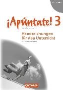 ¡Apúntate!, Spanisch als 2. Fremdsprache - Ausgabe 2008, Band 3, Handreichungen für den Unterricht, Mit Kopiervorlagen