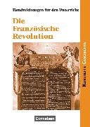 Kurshefte Geschichte, Allgemeine Ausgabe, Die Französische Revolution, Europa in einer Epoche des Umbruchs, Handreichungen für den Unterricht