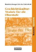 Kurshefte Geschichte, Niedersachsen, Geschichtskultur - Module für die Oberstufe, Handreichungen für den Unterricht