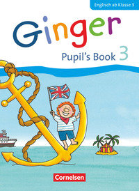 Ginger, Lehr- und Lernmaterial für den früh beginnenden Englischunterricht, Allgemeine Ausgabe - Neubearbeitung, 3. Schuljahr, Pupil's Book