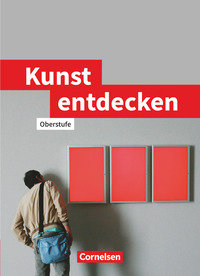 Kunst entdecken, Oberstufe - Westliche Bundesländer, Schulbuch