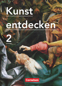 Kunst entdecken, Sekundarstufe I, Band 2, Schulbuch