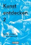 Kunst entdecken, Sekundarstufe I, Band 2, Handreichungen für den Unterricht mit Kopiervorlagen