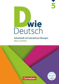 D wie Deutsch, Das Sprach- und Lesebuch für alle, 5. Schuljahr, Arbeitsheft mit interaktiven Übungen online, Basis und Plus