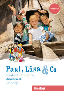 Paul, Lisa & Co Starter. Deutsch für Kinder. Arbeitsbuch