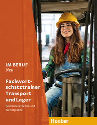 Im Beruf NEU. Fachwortschatztrainer Transport und Lager