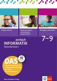 Einfach Informatik / Einfach Informatik 7-9: Programmieren; Daten darstellen, verschlüsseln, komprimieren; Strategien entwickeln