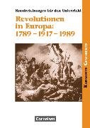 Kurshefte Geschichte, Allgemeine Ausgabe, Revolutionen in Europa: 1789-1917-1989, Einheit oder Teilung Europas durch Revolutionen?, Handreichungen für den Unterricht