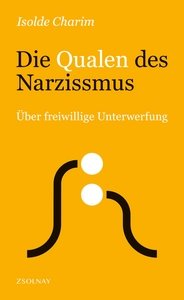 Die Qualen des Narzissmus