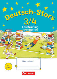 Deutsch-Stars, Allgemeine Ausgabe, 3./4. Schuljahr, Lesetraining für Fußballfans, Übungsheft, Mit Lösungen