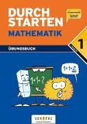 Durchstarten, Mathematik - Neubearbeitung, 1. Schulstufe, Dein Übungsbuch, Übungsbuch mit Lösungen, Inkl. 'Elternratgeber' und 'Fit für den Übertritt'