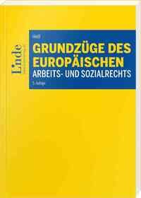 Grundzüge des europäischen Arbeits- und Sozialrechts