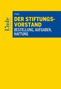 Der Stiftungsvorstand - Bestellung, Aufgaben, Haftung