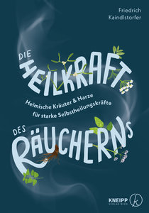 Die Heilkraft des Räucherns