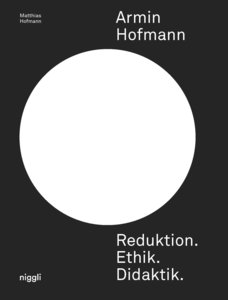 Armin Hofmann. Reduktion. Ethik. Didaktik