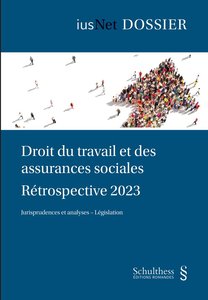 Droit du travail et des assurances sociales : Rétrospective 2023