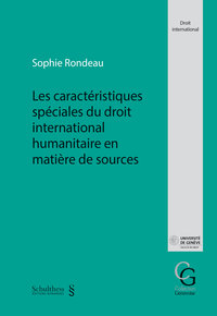 Les caractéristiques spéciales du droit international humanitaire en matière de sources