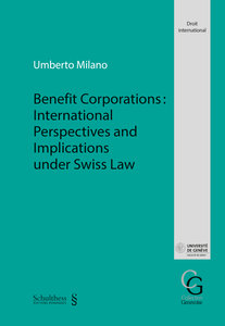 Benefit Corporations: International Perspectives and Implications under Swiss Law