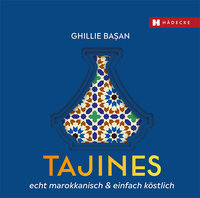 Tajines - echt marokkanisch & einfach köstlich