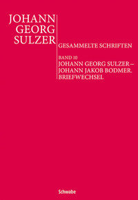 Johann Georg Sulzer - Johann Jakob Bodmer. Briefwechsel