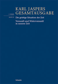 Die geistige Situation der Zeit / Vernunft und Widervernunft in unserer Zeit