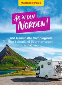 MARCO POLO Bildband Ab in den Norden! 100 traumhafte Campingziele von Schottland über Norwegen bis Baltikum