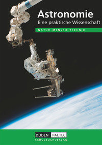 Duden Natur - Mensch - Technik, Themenbände, Astronomie - Eine praktische Wissenschaft, Schulbuch