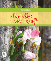 Für alles viel Kraft