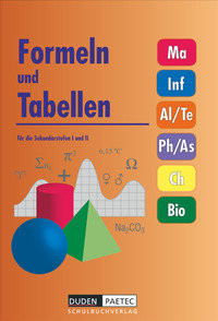 Duden Formeln und Tabellen, Mathematik - Informatik - Arbeitslehre - Technik - Physik - Astronomie - Chemie - Biologie, Sekundarstufe I und II, Formelsammlung