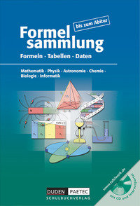 Formelsammlung bis zum Abitur, Mathematik - Physik - Astronomie - Chemie - Biologie - Informatik, Formelsammlung mit CD-ROM - Allgemeine Ausgabe, 2. bearbeitete Auflage