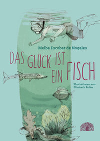 Das Glück ist ein Fisch