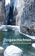 Eisgeschichten aus dem Emmental